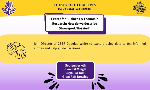 Talks on Tap – “Center for Business & Economic Research: How do we describe Shreveport/Bossier?”