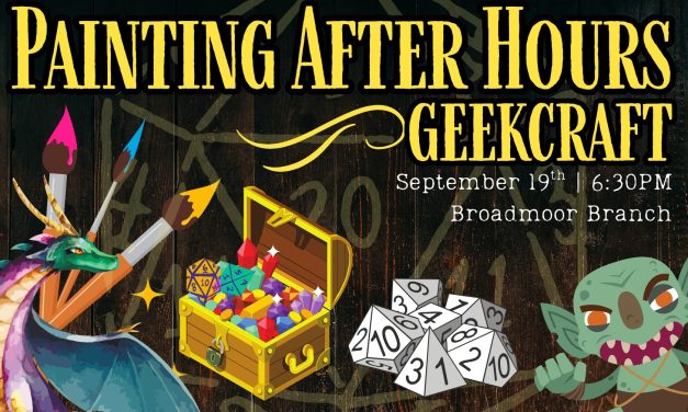 Painting After Hours: Geekcraft at the Broadmoor Branch
